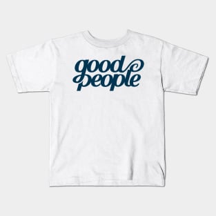 Good People. Kids T-Shirt